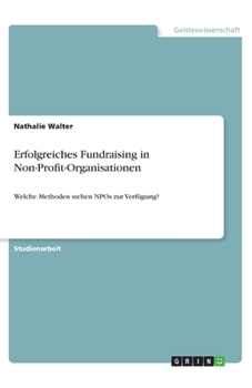 Paperback Erfolgreiches Fundraising in Non-Profit-Organisationen: Welche Methoden stehen NPOs zur Verfügung? [German] Book