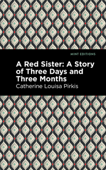 Paperback A Red Sister: A Story of Three Days and Three Months Book