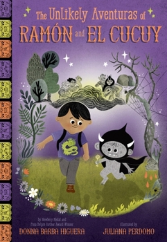 The Unlikely Aventuras of Ramón and El Cucuy (the Unlikely Aventuras of Ramón and El Cucuy Book #1): An Illustrated Chapter Book