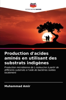 Paperback Production d'acides aminés en utilisant des substrats indigènes [French] Book