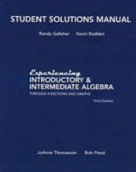 Paperback Student Solutions Manual for Experiencing Introductory and Intermediate Algebra Through Functions and Graphs Book