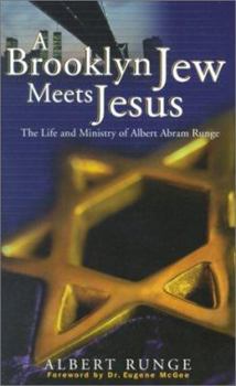 Paperback A Brooklyn Jew Meets Jesus: The Life and Ministry of Albert Abram Runge Book