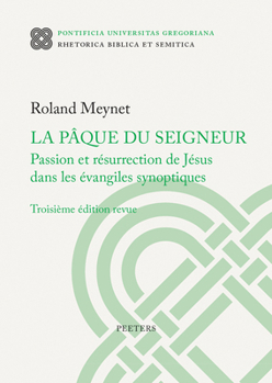 La Paque Du Seigneur: Passion Et Resurrection de Jesus Dans Les Evangiles Synoptiques. Troisieme Edition Revue