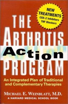 Hardcover The Arthritis Action Program: An Integrated Plan of Traditional and Complementary Therapies Book
