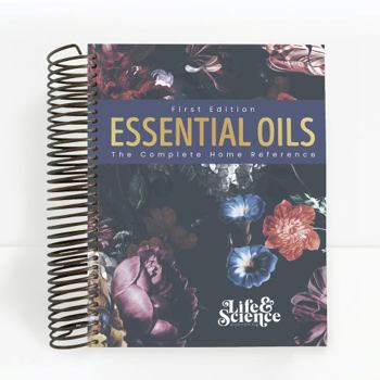 Spiral-bound Essential Oils The Complete Home Reference Book