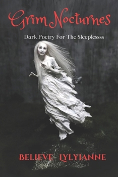 Paperback Grim Nocturnes: Dark Poetry For The Sleepless Book