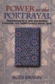 Paperback Power in the Portrayal: Representations of Jews and Muslims in Eleventh- And Twelfth-Century Islamic Spain Book