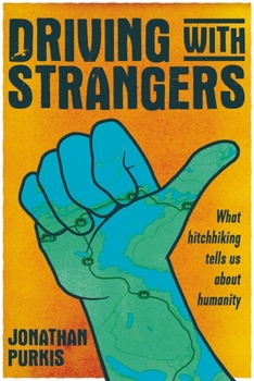 Driving with Strangers: What Hitchhiking Tells Us about Humanity