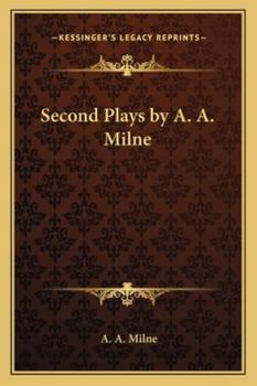 Second Plays by A. A. Milne