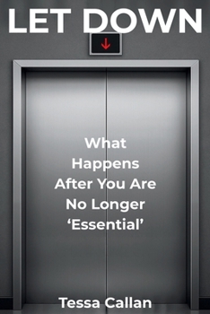 Paperback Let Down: What Happens When You Are No Longer Essential? Book