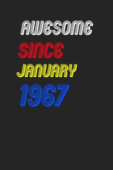 Paperback Awesome Since January 1967 Notebook Birthday Gift: Lined Notebook / Journal Gift, 120 Pages, 6x9, Soft Cover, Matte Finish Book