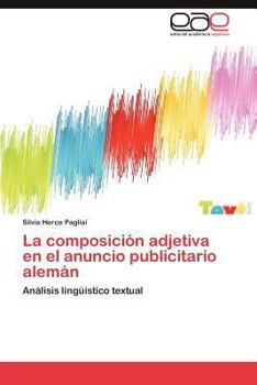 Paperback La Composicion Adjetiva En El Anuncio Publicitario Aleman [Spanish] Book