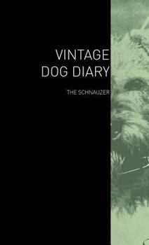 Hardcover The Vintage Dog Diary - The Schnauzer Book