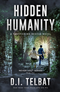 Paperback Hidden Humanity: A Trafficking Rescue Novel Book