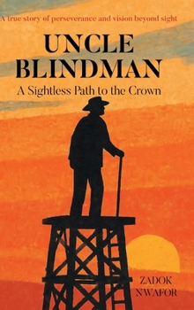 Hardcover Uncle Blindman: A Sightless Path to the Crown Book