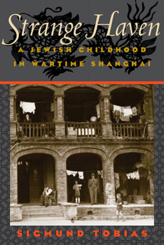 Paperback Strange Haven: A Jewish Childhood in Wartime Shanghai Book
