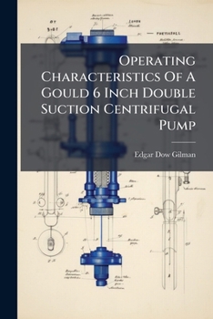 Paperback Operating Characteristics Of A Gould 6 Inch Double Suction Centrifugal Pump Book