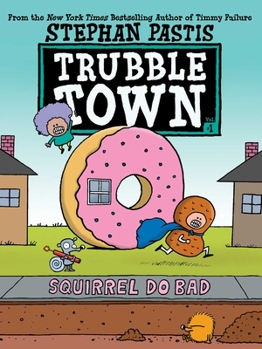 Squirrel Do Bad - Book #1 of the Trubble Town