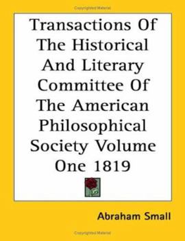 Paperback Transactions of the Historical and Literary Committee of the American Philosophical Society Volume One 1819 Book