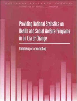 Providing National Statistics on Health and Social Welfare Programs in an Era of Change: Summary of a Workshop