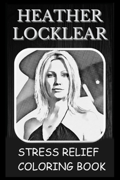 Paperback Stress Relief Coloring Book: Colouring Heather Locklear Book