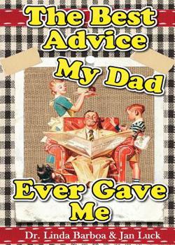 Paperback The Best Advice My Dad Ever Gave Me Book