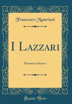 Hardcover I Lazzari: Romanzo Storico (Classic Reprint) [Italian] Book