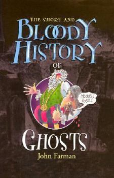Hardcover The Short and Bloody History of Ghosts Book
