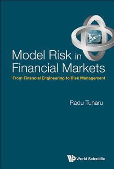 Hardcover Model Risk in Financial Markets: From Financial Engineering to Risk Management Book