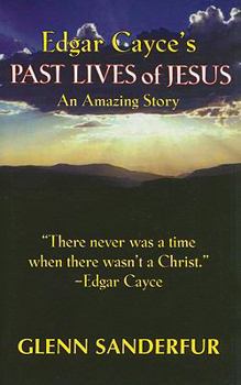 Paperback Edgar Cayce's Past Lives of Jesus: An Amazing Story Book