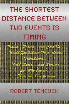 Paperback The Shortest Distance Between Two Events Is Timing: Planes Trains and Cars Book