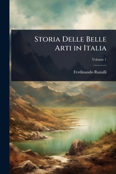 Storia Delle Belle Arti in Italia (Italian Edition)