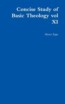 Concise Study of Basic Theology vol XI