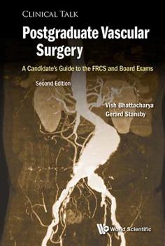 Postgraduate Vascular Surgery: A Candidate's Guide to the Frcs and Board Exams