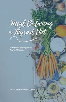 Paperback Meal Balancing A Thyroid Diet: Nutritional Strategies for Thyroid Disease Book