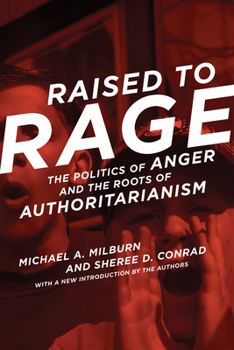 Paperback Raised to Rage: The Politics of Anger and the Roots of Authoritarianism Book
