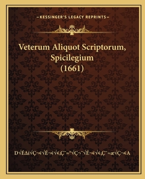 Paperback Veterum Aliquot Scriptorum, Spicilegium (1661) [Latin] Book