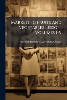Paperback Marketing Fruits And Vegetables Lesson, Volumes 1-9 Book