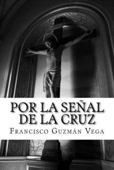 Paperback Por la senal de la cruz [Spanish] Book