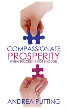 Paperback Compassionate Prosperity: When Success Is Not Enough Book