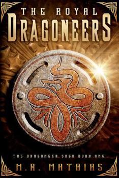 Paperback The Royal Dragoneers: (The Dragoneers Saga Book One) (The Dragoneer Saga) Book