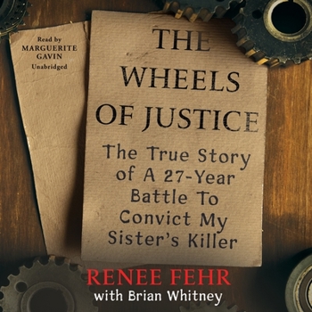 Audio CD The Wheels of Justice: The True Story of a Twenty-Seven-Year Battle to Convict My Sister's Killer Book