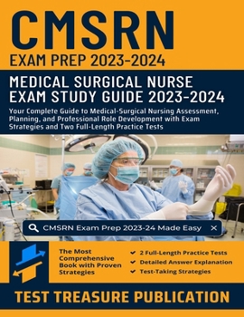 Paperback CMSRN Exam Prep 2023-2024: Your Complete Guide to Medical-Surgical Nursing Assessment, Planning, and Professional Role Development with Exam Stra Book