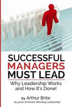 Paperback Successful Managers Must Lead: Why Leadership Works and How It's Done Book