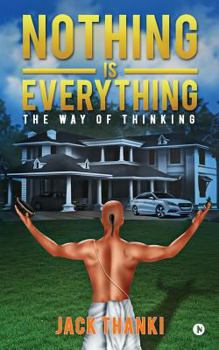 Paperback Nothing Is Everything: The Way of Thinking Book