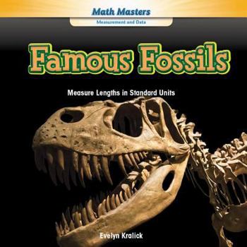 Paperback Famous Fossils: Measure Lengths in Standard Units Book