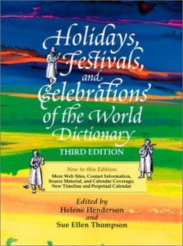 Hardcover Holidays, Festivals, and Celebrations of the World Dictionary: Detailing Nearly 2,500 Observances from All 50 States and More Than 100 Nations Book