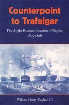 Paperback Counterpoint to Trafalgar: The Anglo-Russian Invasion of Naples, 1805-1806 Book