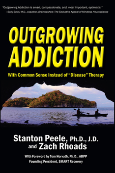 Paperback Outgrowing Addiction: With Common Sense Instead of "Disease" Therapy Book