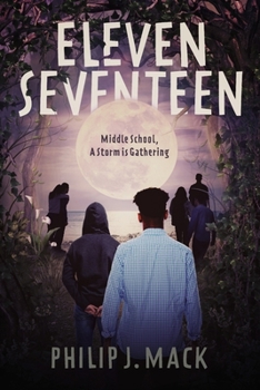Paperback Elevenseventeen: Middle School, a Storm Is Gathering Book